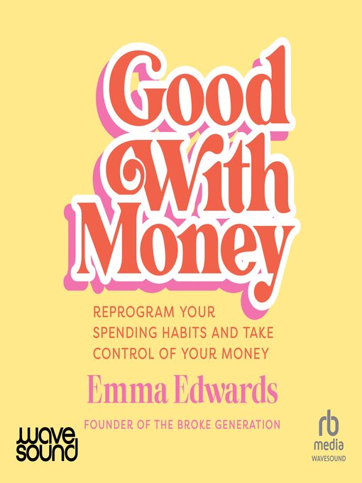 Title details for Good With Money by Emma Edwards - Available